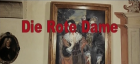 rote Dame, Die