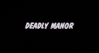 Deadly Manor