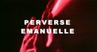 Perverse Emanuelle