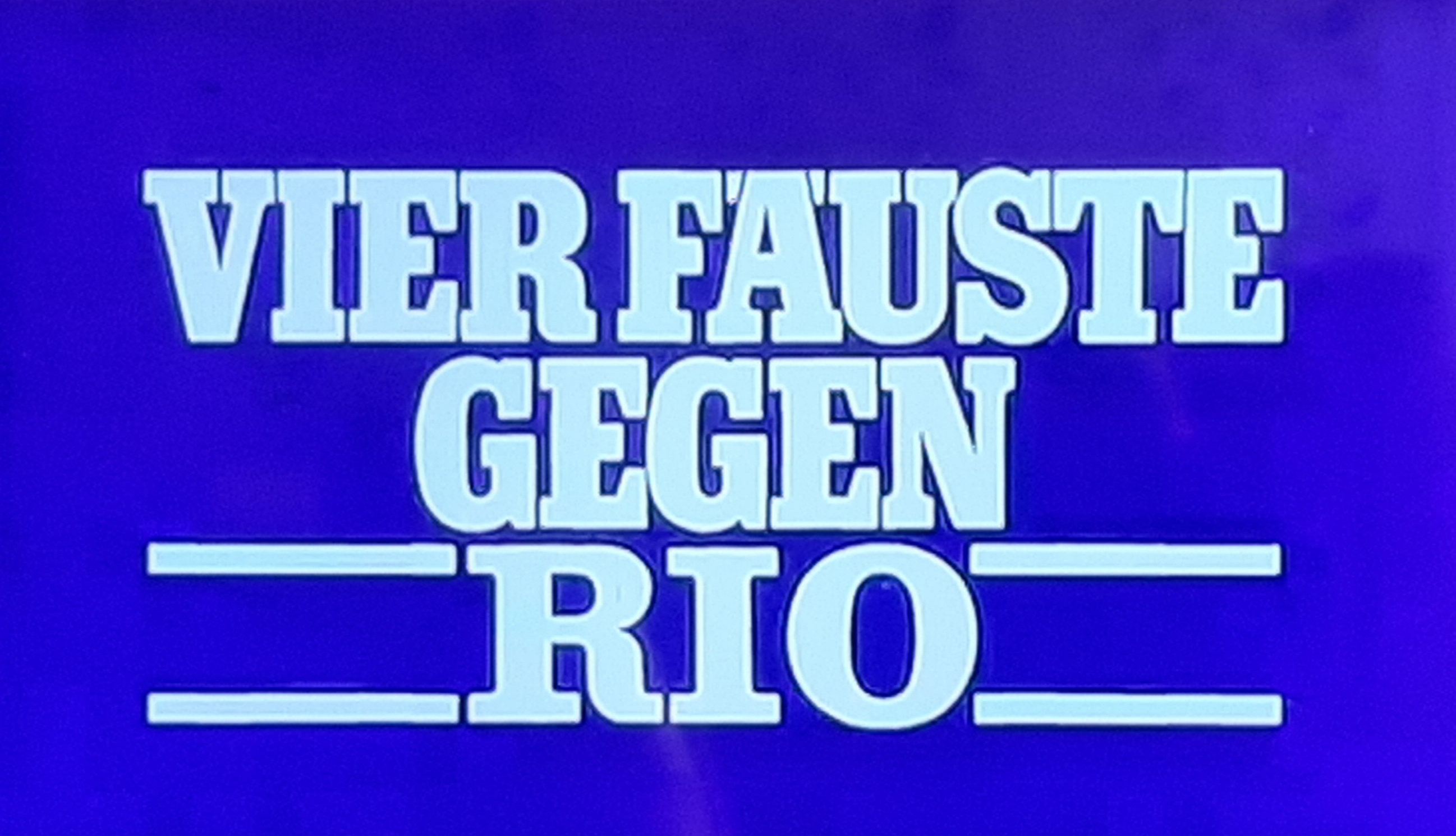 Vier Fäuste gegen Rio