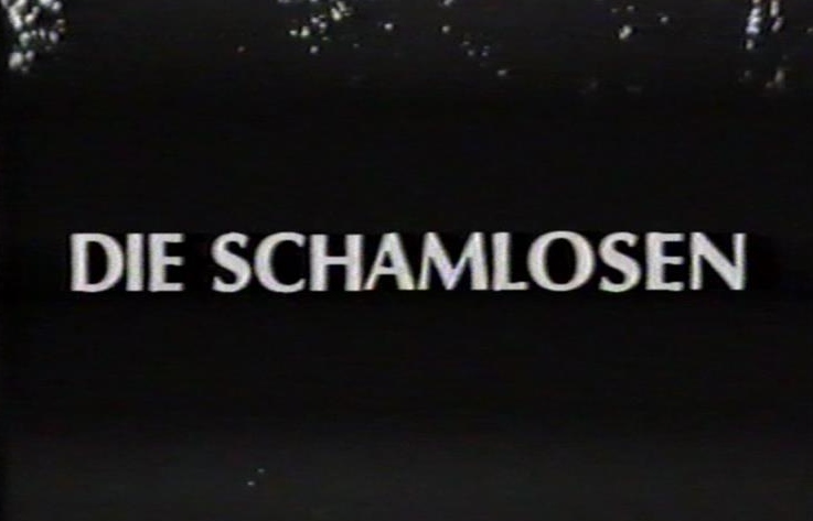 Schamlosen, Die