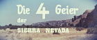 vier Geier der Sierra Nevada, Die